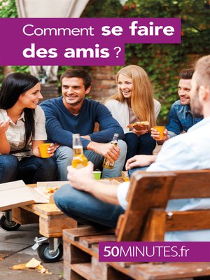 cover image of Comment se faire des amis ?